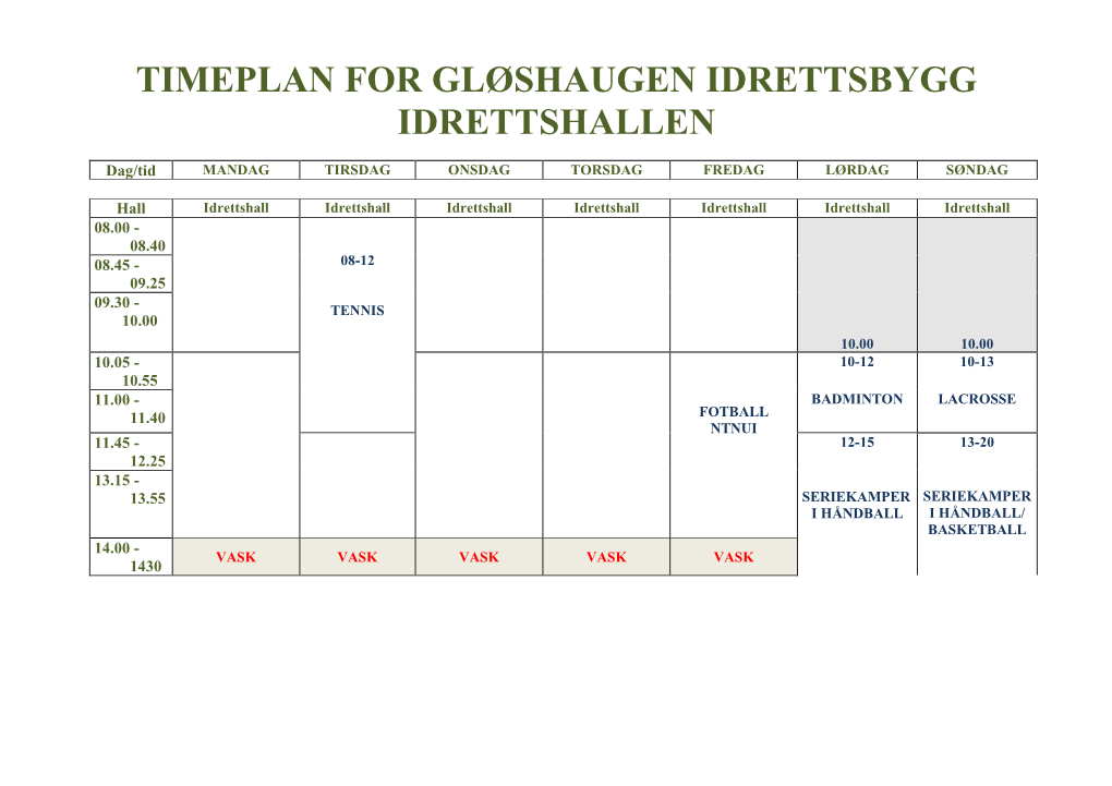 Timeplan for Gløshaugen Idrettsbygg Idrettshallen