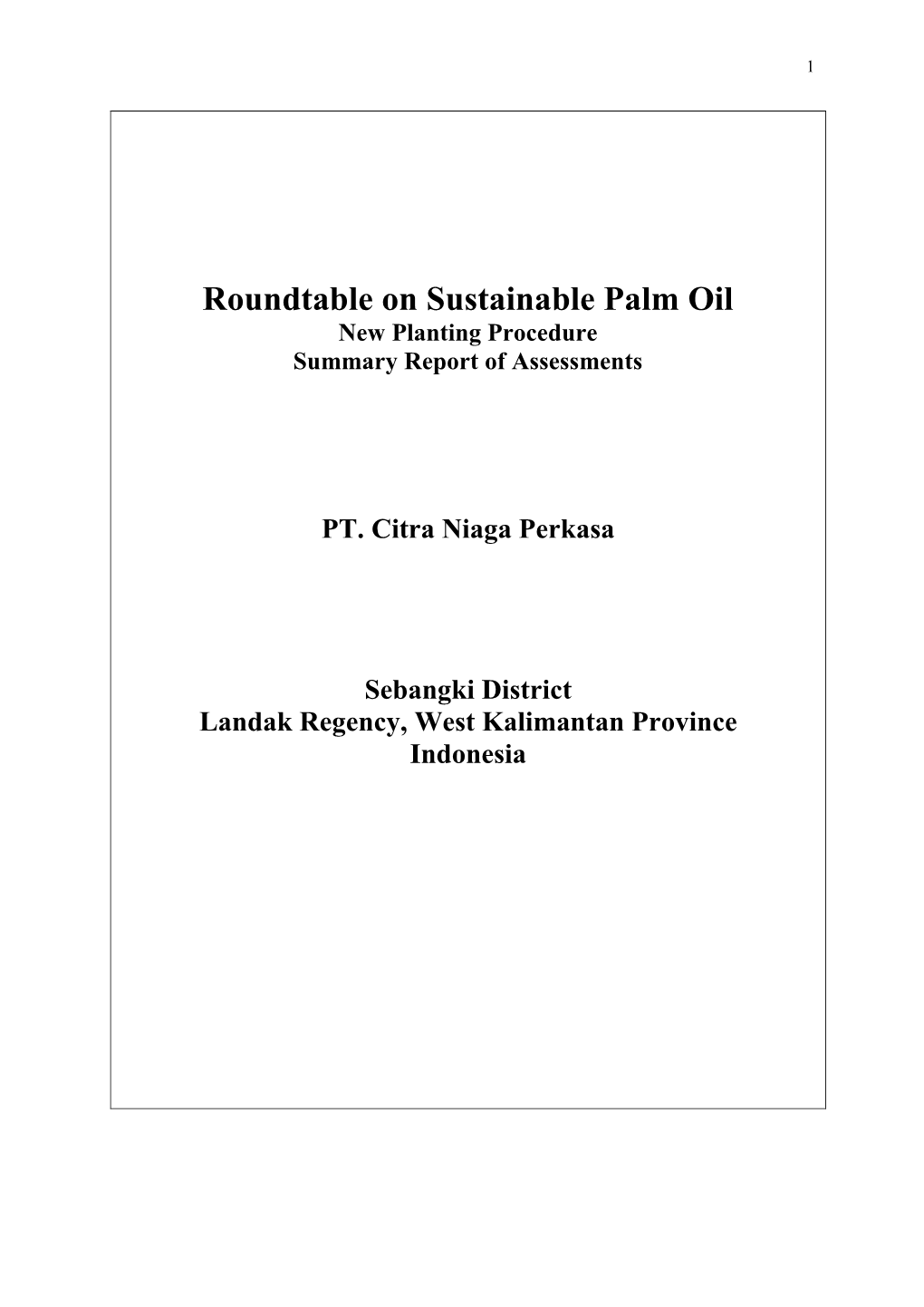 Roundtable on Sustainable Palm Oil New Planting Procedure Summary Report of Assessments