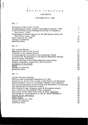 J R C TIC CIRCULAR CONTENTS VOLUME XIII. 1960 NO.1 Meetings of the Arctic Circle 1 Archaeological Work. Ivugivik and Mansel Isla