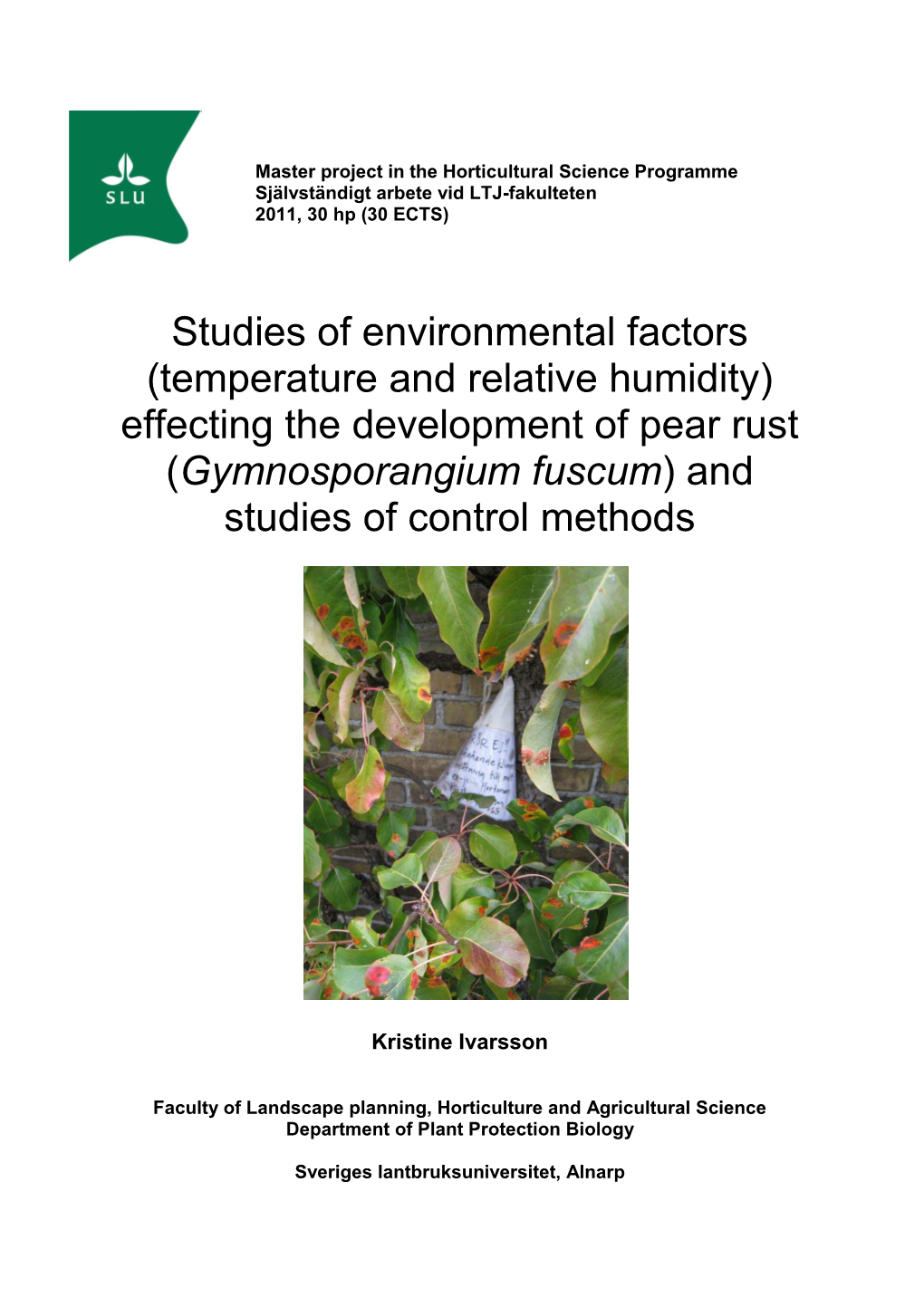 Effecting the Development of Pear Rust (Gymnosporangium Fuscum ) and Studies of Control Methods