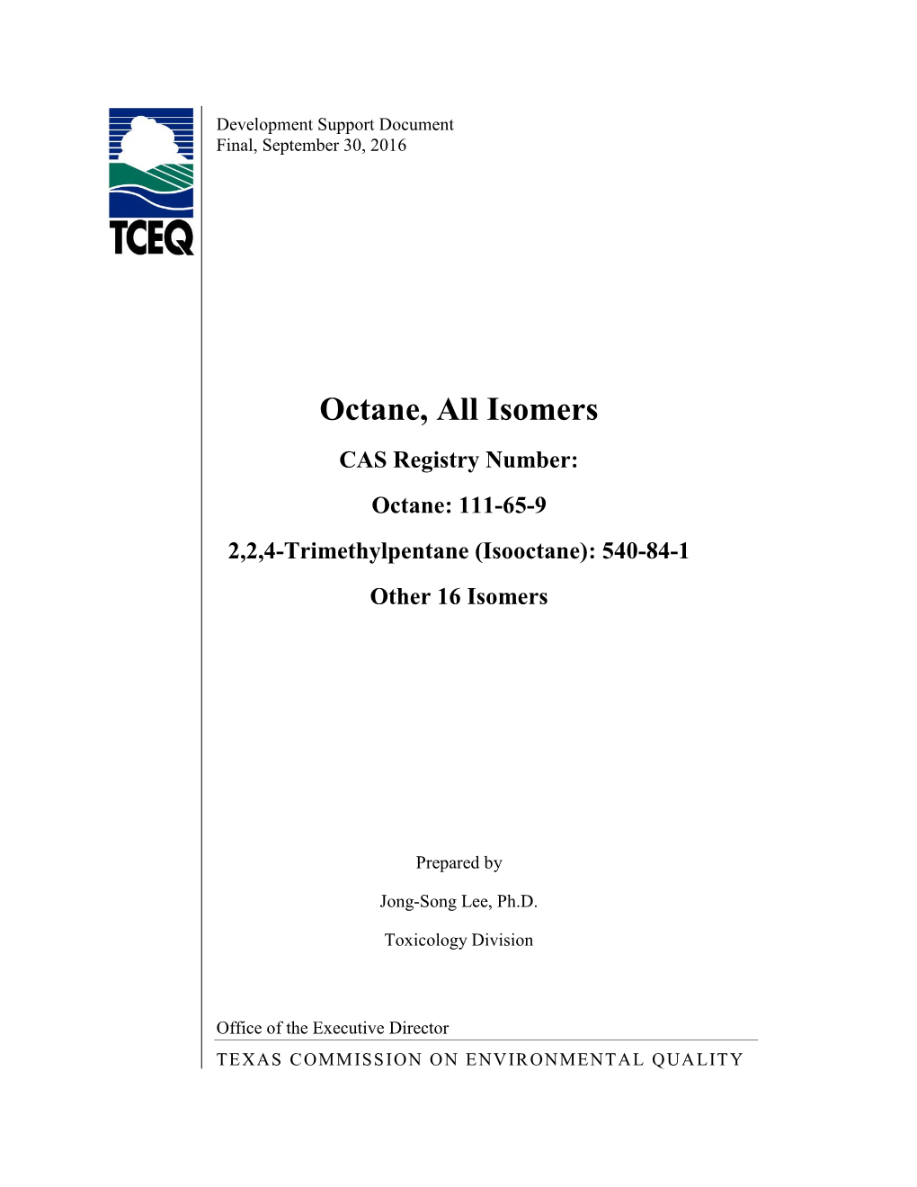 Octane: 111-65-9 2,2,4-Trimethylpentane (Isooctane): 540-84-1 Other 16 Isomers