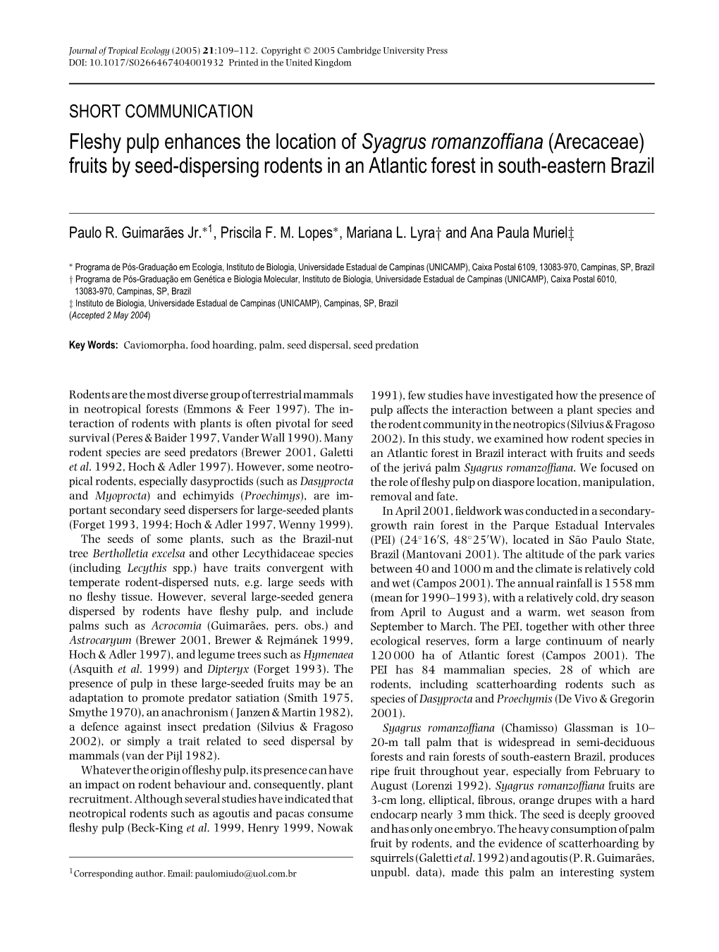 Fleshy Pulp Enhances the Location of Syagrus Romanzoffiana (Arecaceae) Fruits by Seed-Dispersing Rodents in an Atlantic Forest