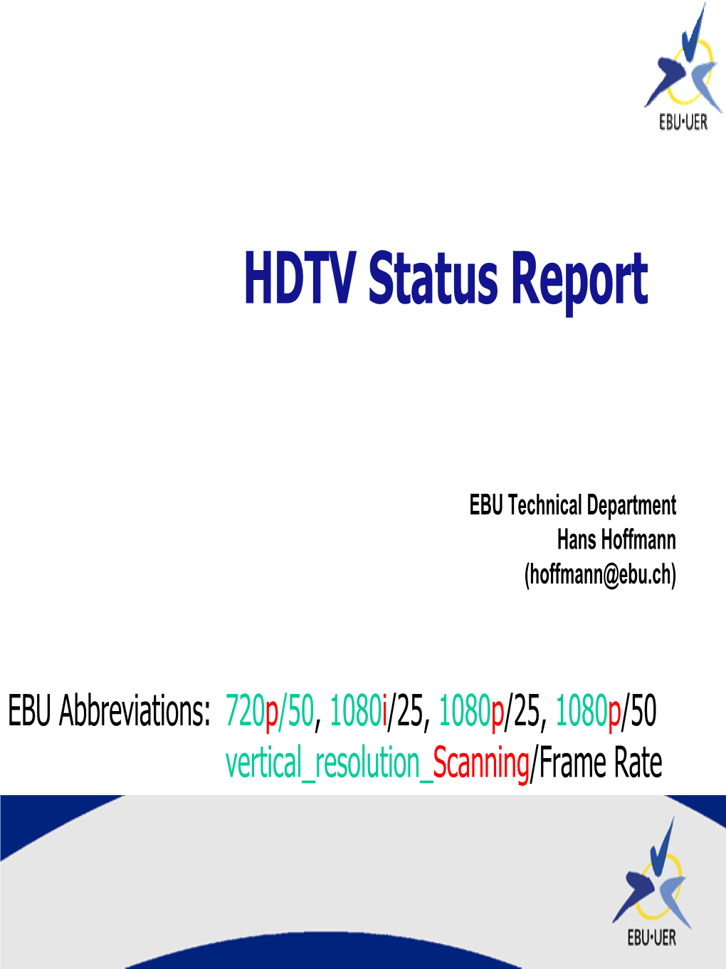 (Hoffmann@Ebu.Ch) HDTV Status Report