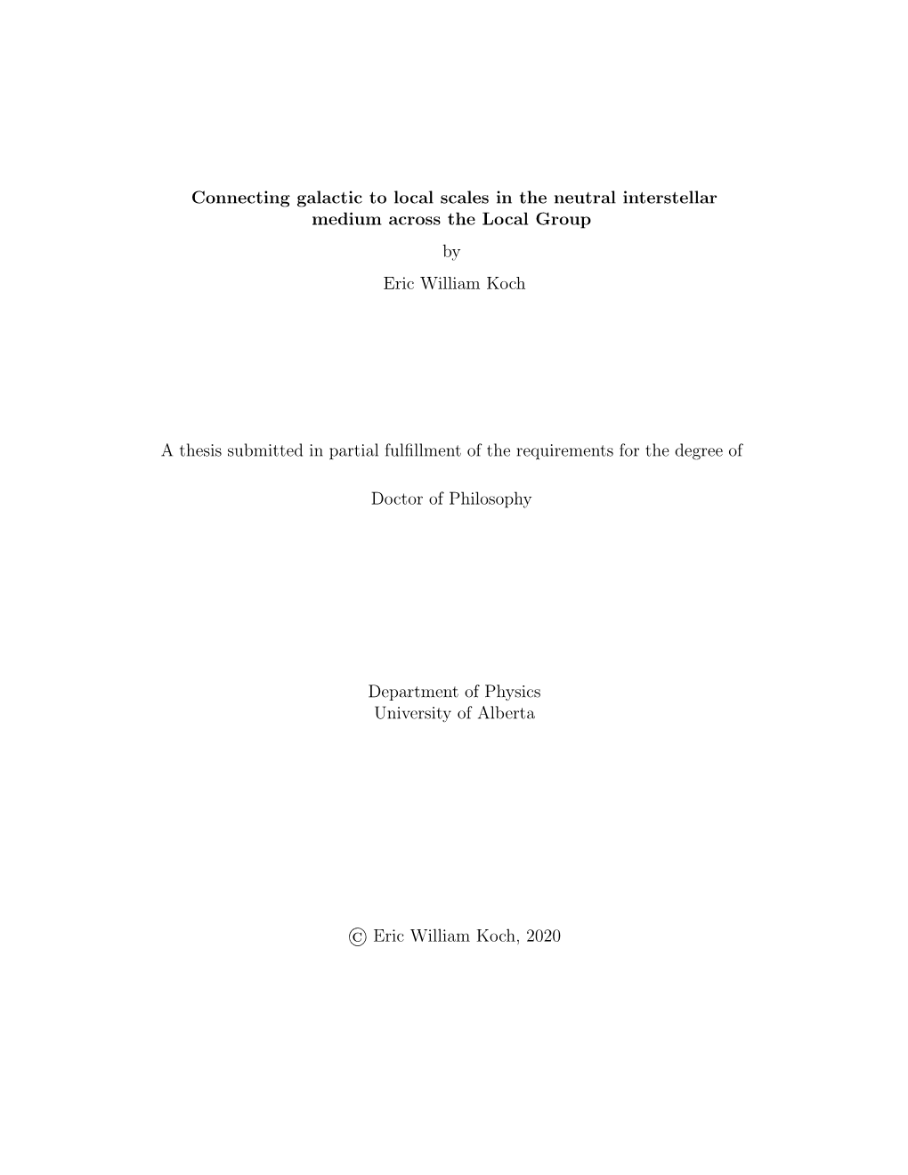 Connecting Galactic to Local Scales in the Neutral Interstellar Medium Across the Local Group by Eric William Koch