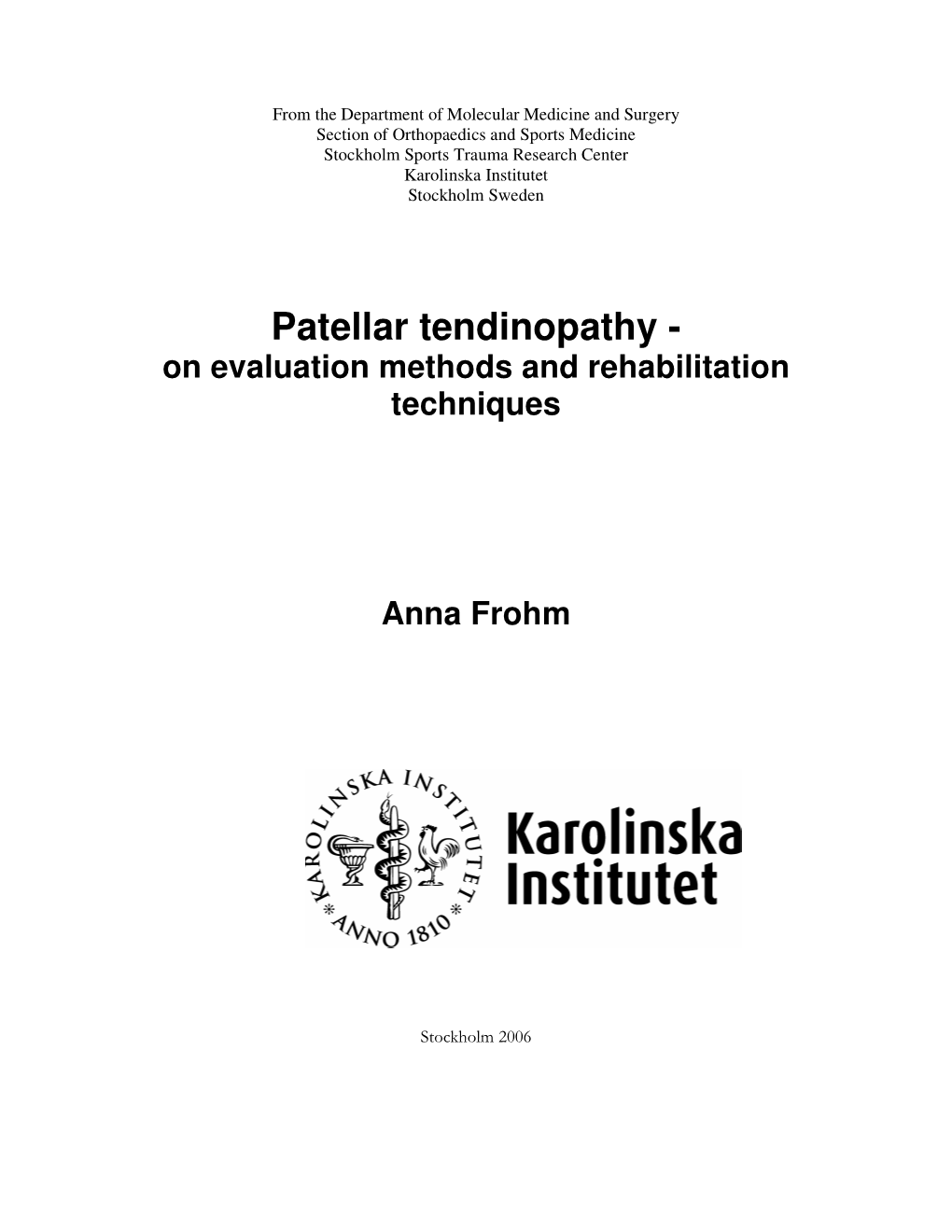 Patellar Tendinopathy - on Evaluation Methods and Rehabilitation Techniques