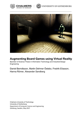 Augmenting Board Games Using Virtual Reality Bachelor of Science Thesis in Information Technology and Industrial Design Engineering