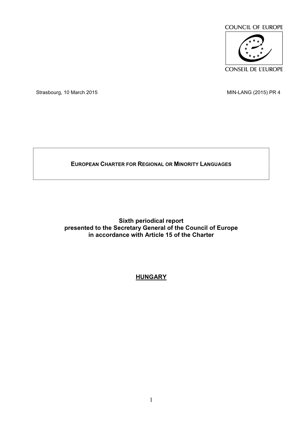 1 Sixth Periodical Report Presented to the Secretary General of the Council of Europe in Accordance with Article 15 of the Char