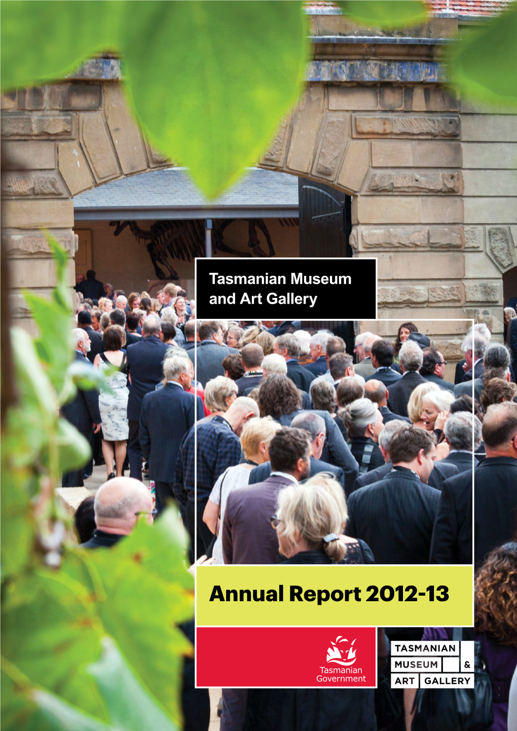 TMAG Annual Report 2012-13 1 Statement of Compliance Tasmanian Museum and Art Board of Trustees Gallery