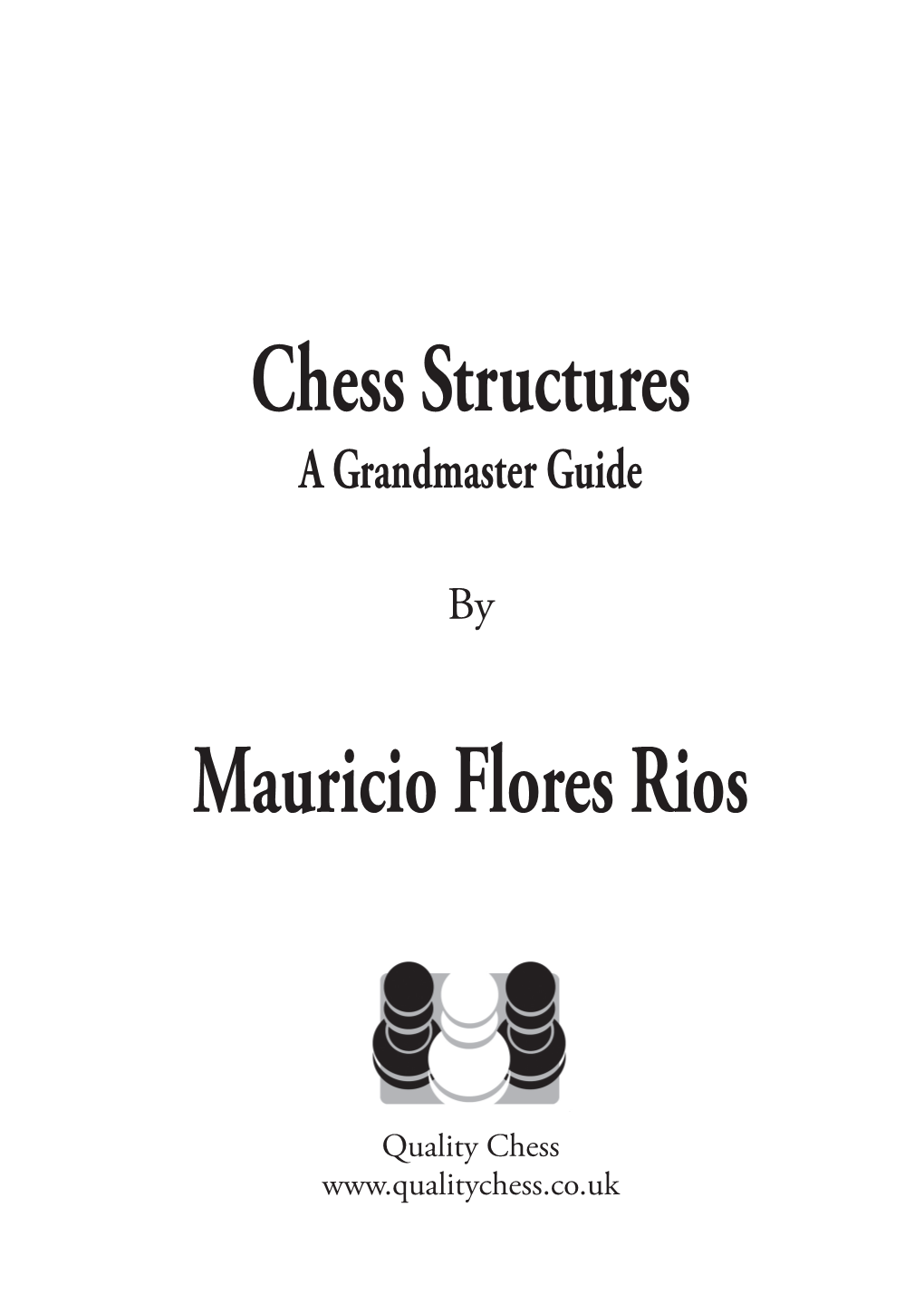 Chess Structures a Grandmaster Guide