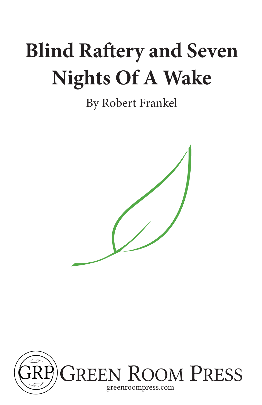 BLIND RAFTERY and SEVEN NIGHTS of a WAKE by Robert Frankel