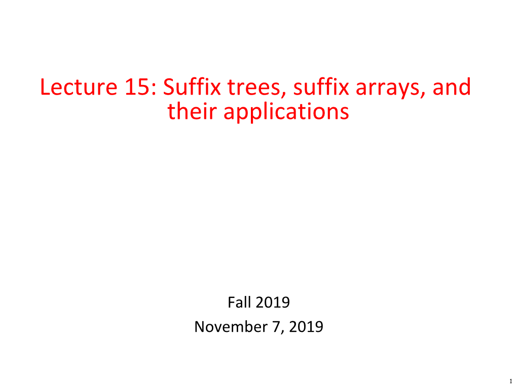 Lecture 15: Suffix Trees, Suffix Arrays, and Their Applications