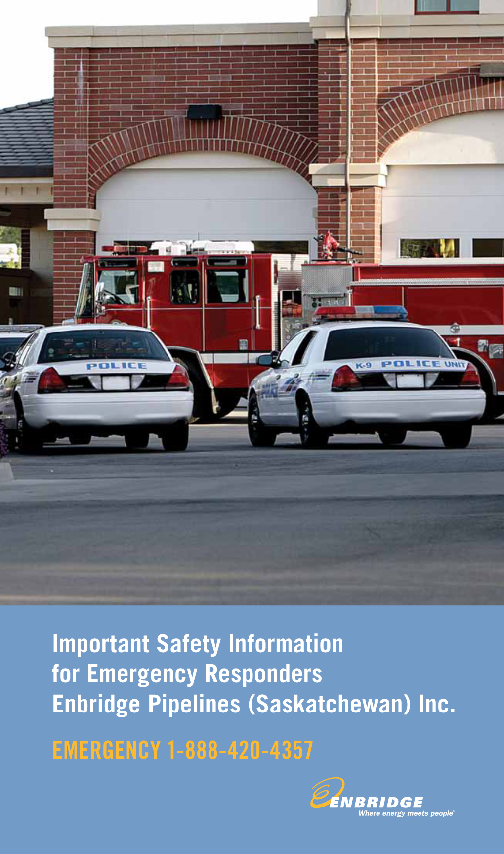 Important Safety Information for Emergency Responders Enbridge Pipelines (Saskatchewan) Inc