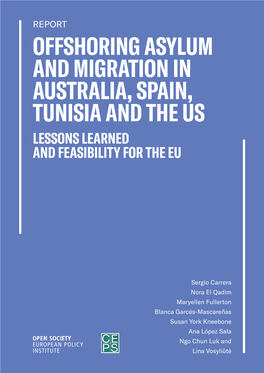 Offshoring Asylum and Migration in Australia, Spain, Tunisia and the Us Lessons Learned and Feasibility for the Eu