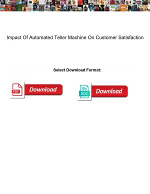 Impact of Automated Teller Machine on Customer Satisfaction