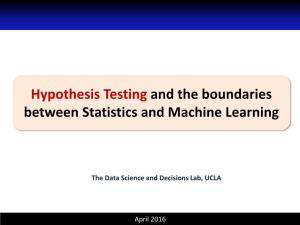 Hypothesis Testing and the Boundaries Between Statistics and Machine Learning