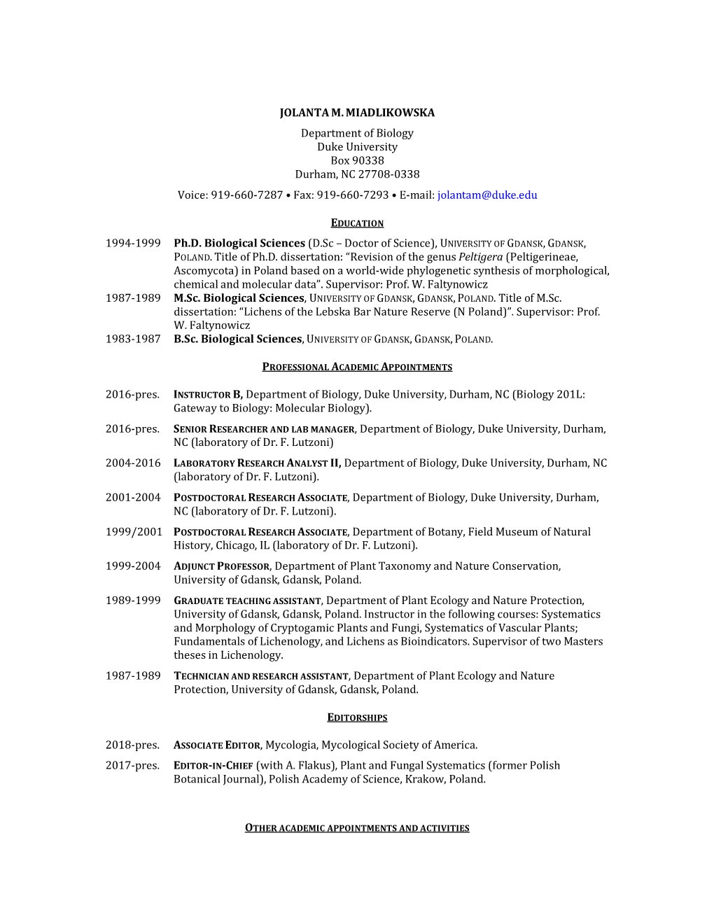 JOLANTA M. MIADLIKOWSKA Department of Biology Duke University Box 90338 Durham, NC 27708-0338 Voice: 919-660-7287 • Fax: 919-660-7293 • E-Mail: Jolantam@Duke.Edu