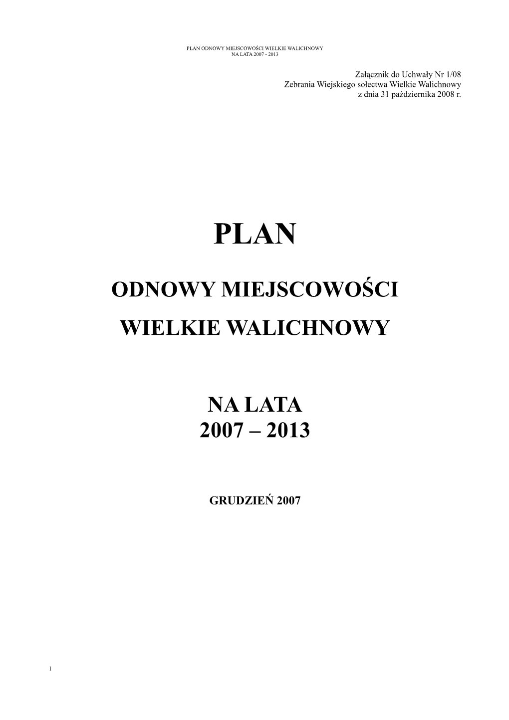 Odnowy Miejscowości Wielkie Walichnowy Na Lata 2007 - 2013