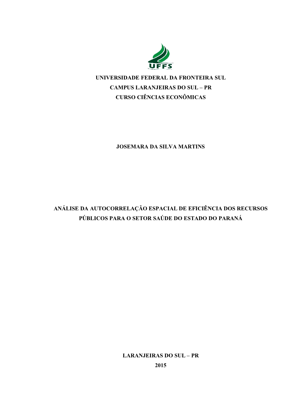 Universidade Federal Da Fronteira Sul Campus Laranjeiras Do Sul – Pr Curso Ciências Econômicas