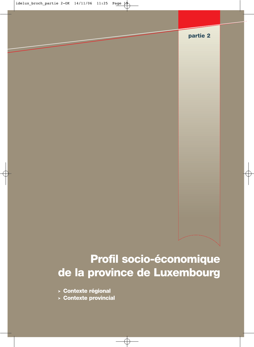 Le Revenu Moyen Par Déclarant En Province De Luxembourg S'élève À 24 233 € Alors Que La Moyenne Nationale Est De 24 455 €