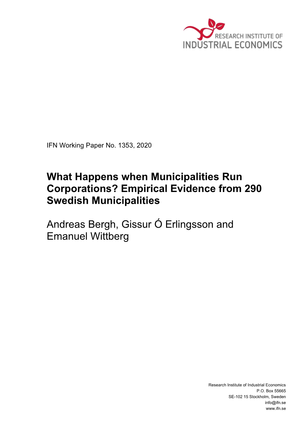 What Happens When Municipalities Run Corporations? Empirical Evidence from 290 Swedish Municipalities Andreas Bergh, Gissur Ó