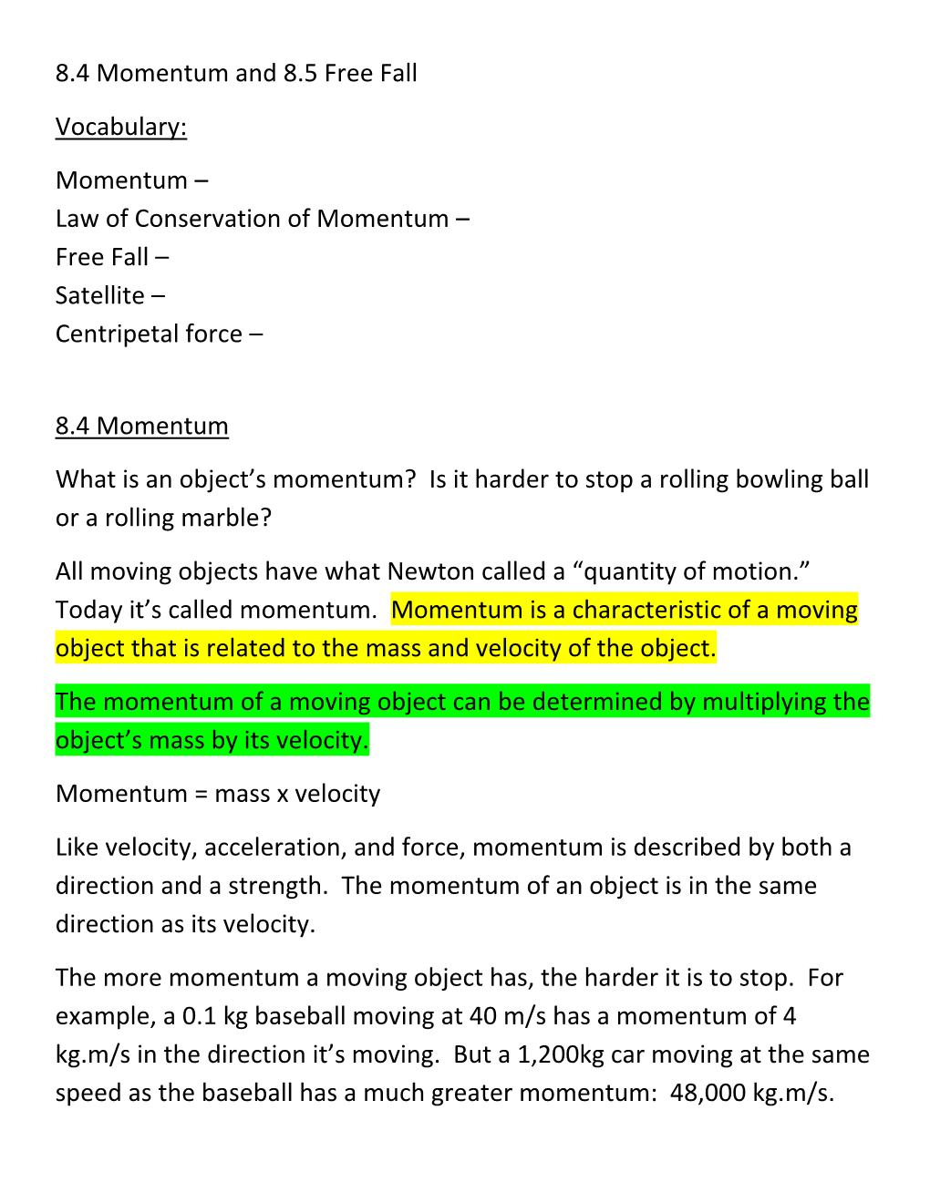8.4 Momentum and 8.5 Free Fall Vocabulary: Momentum – Law of Conservation of Momentum – Free Fall – Satellite – Centripetal Force –