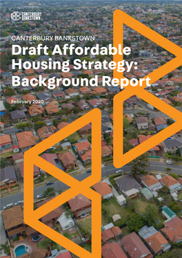 Canterbury Bankstown Affordable Housing Strategy Background Report 7 of 93 DRAFT