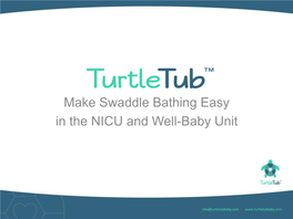 Make Swaddle Bathing Easy in the NICU and Well-Baby Unit What Is Your Current Bathing Practice?