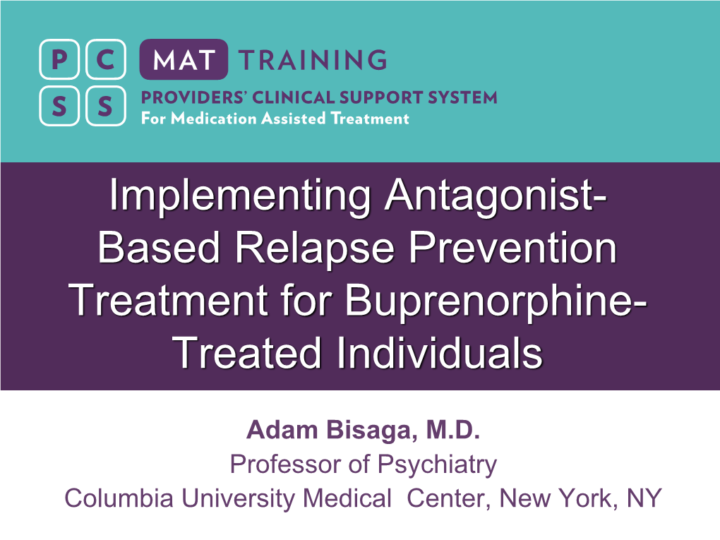 Implementing Antagonist- Based Relapse Prevention Treatment for Buprenorphine- Treated Individuals