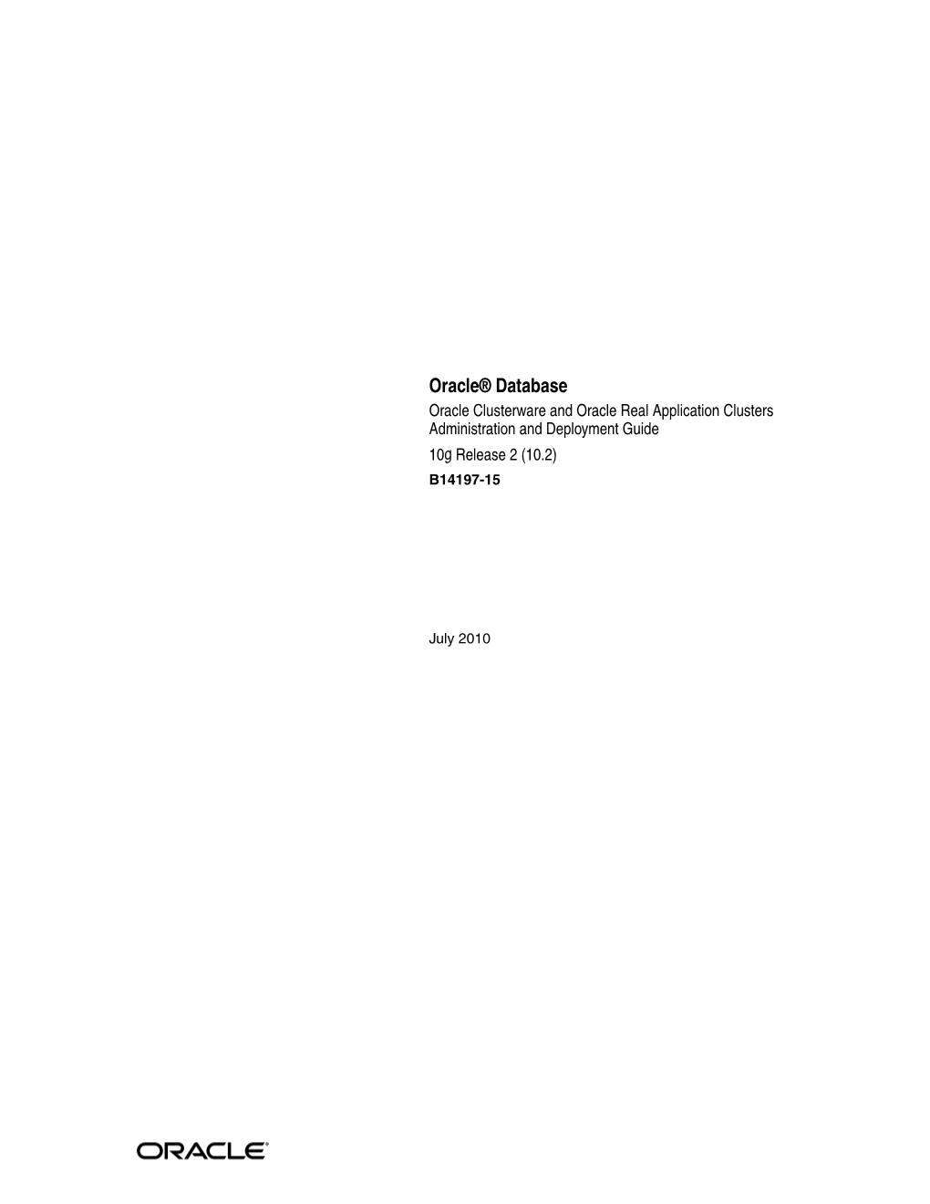 Oracle Database Oracle Clusterware and Oracle Real Application Clusters Administration and Deployment Guide, 10G Release 2 (10.2) B14197-15