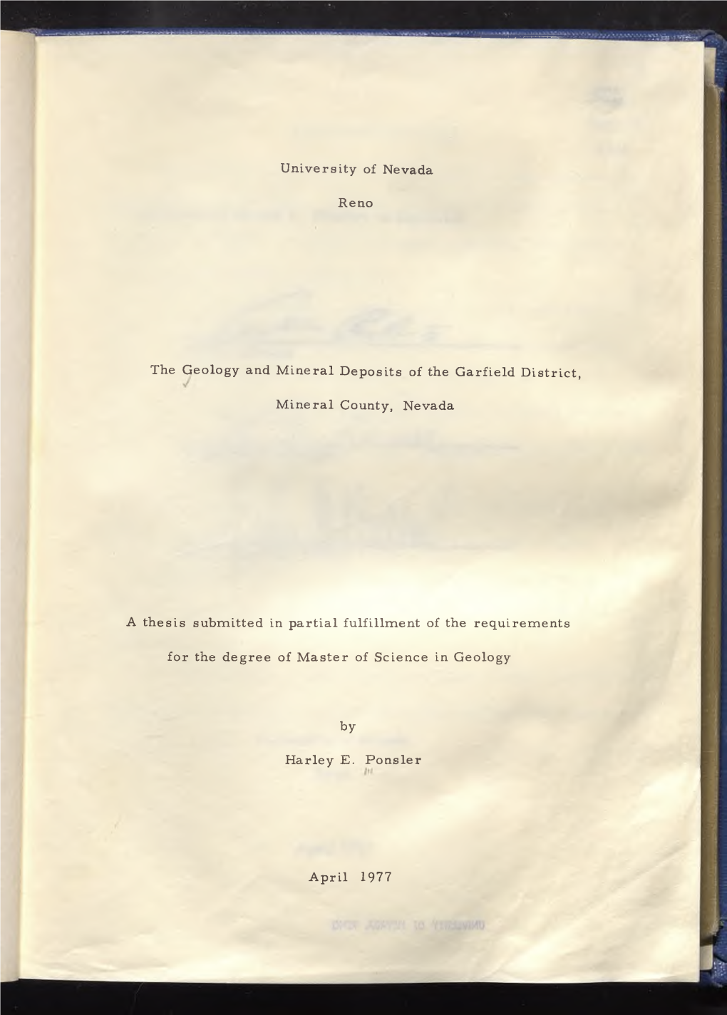 University of Nevada Reno the Geology and Mineral Deposits of the Garfield District, Mineral County, Nevada a Thesis Submitted I