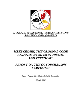 Hate Crimes, the Criminal Code and the Charter of Rights and Freedoms: Report on the October 23, 2005 Symposium