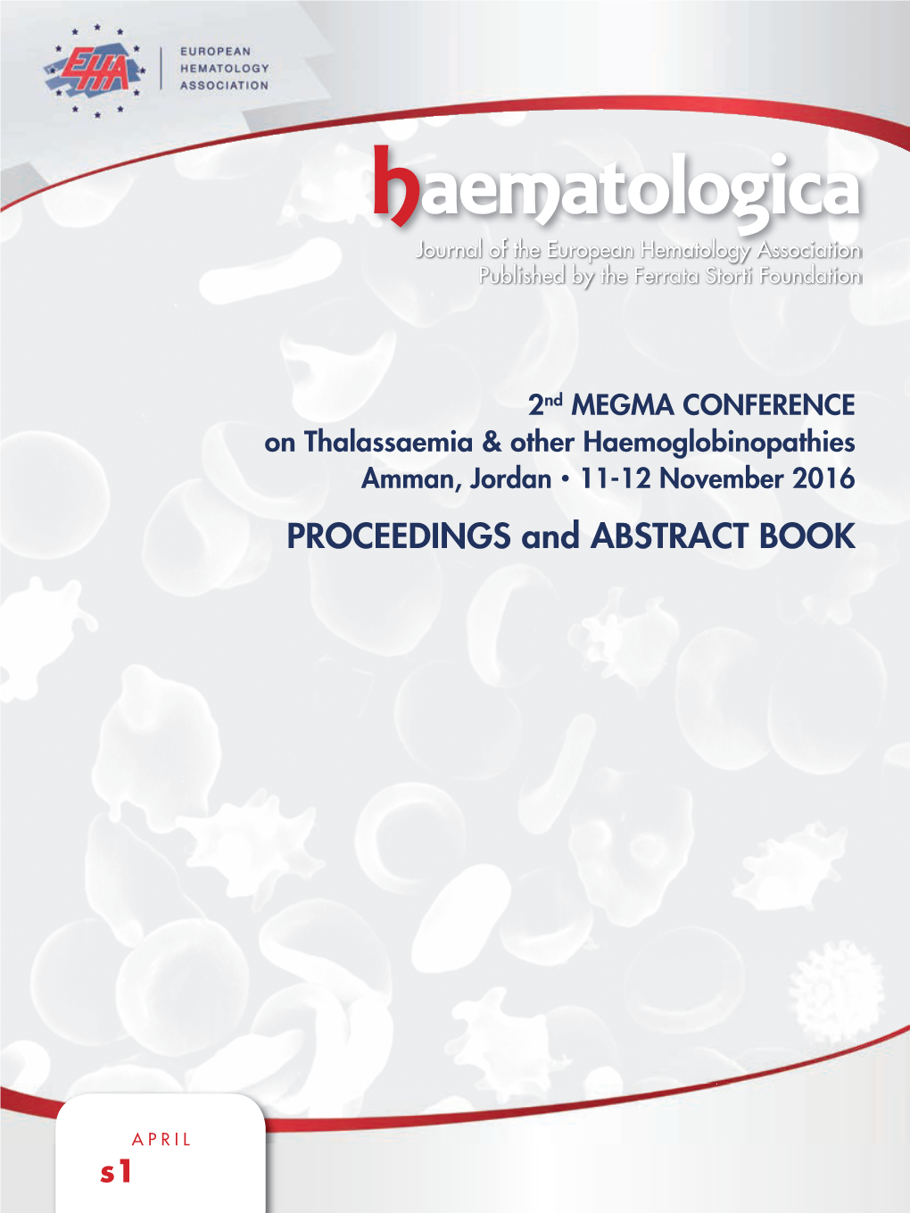 2Nd MEGMA CONFERENCE on Thalassaemia & Other Haemoglobinopathies Amman, Jordan • 11-12 November 2016 Proceedingshaematologica and ABSTRACT BOOK