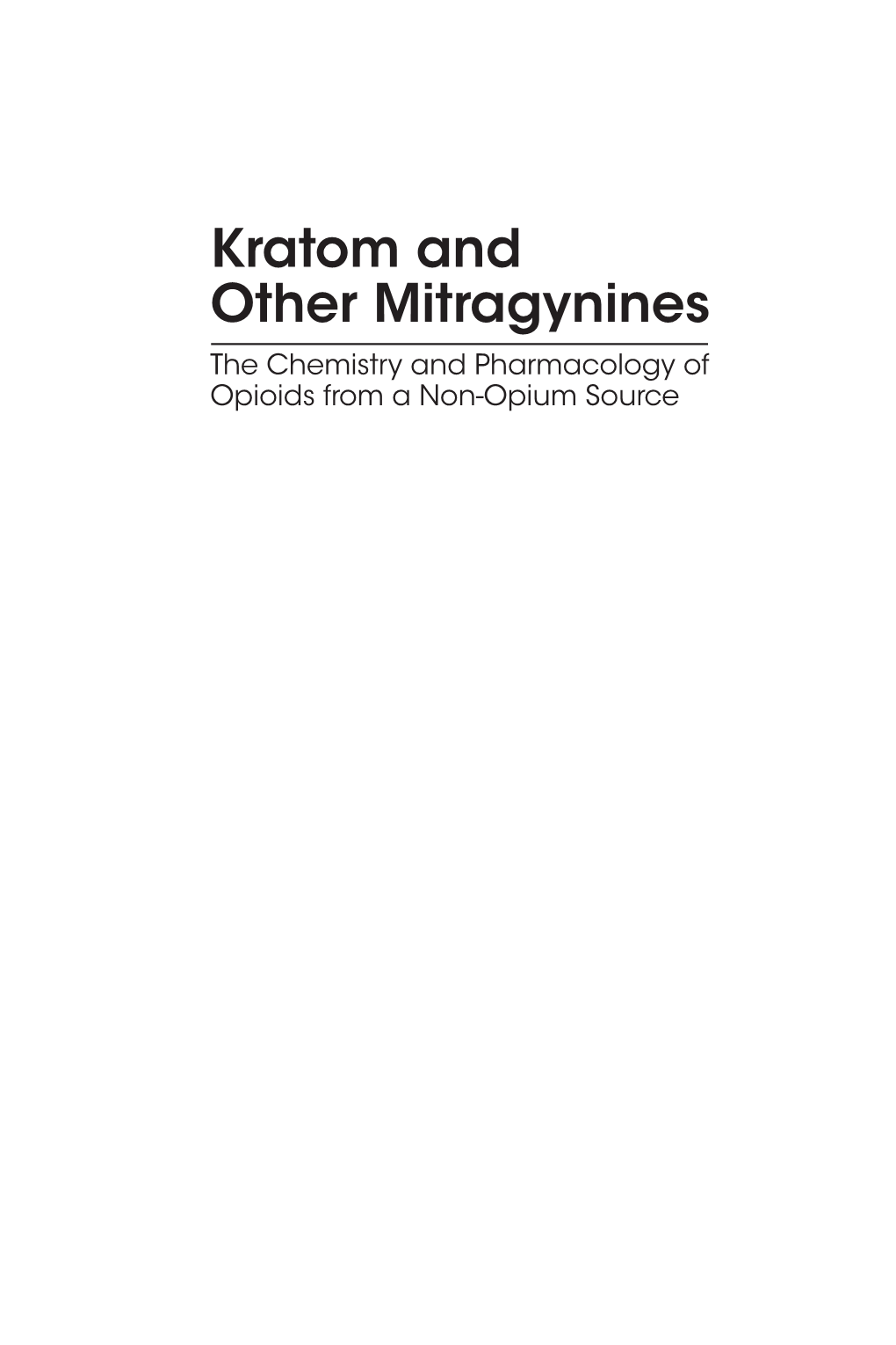 Kratom and Other Mitragynines the Chemistry and Pharmacology of Opioids from a Non-Opium Source