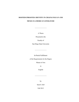 Rooted/Uprooted: Identity in Chiapas Mayan and Mexican- American Literature by Sean S