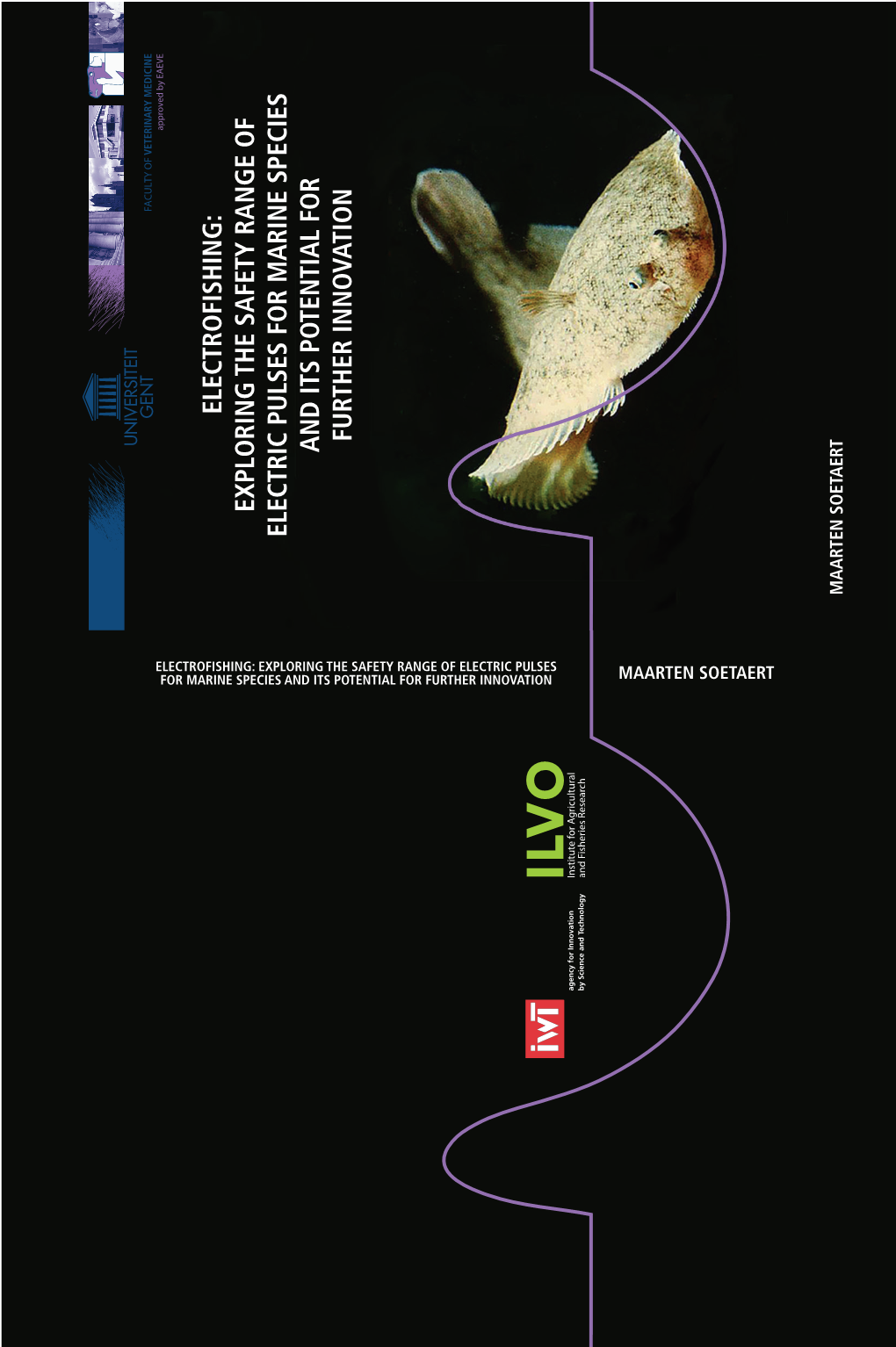 ELECTROFISHING: EXPLORING the SAFETYRANGEOFELECTRICPULSES for MARINESPECIES and ITSPOTENTIAL FORFURTHER INNOVATION Approved by EAEVE