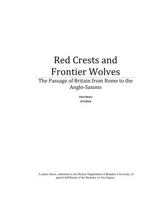 Red Crests and Frontier Wolves the Passage of Britain from Rome to the Anglo-Saxons