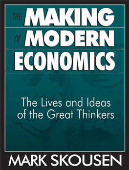 The Making of Modern Economics : the Lives and Ideas of the Great Thinkers / Mark Skousen