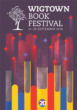 WIGTOWN BOOK FESTIVAL 21–30 SEPTEMBER 2018 Sponsorsq Funders Funders National Media Partners Awards