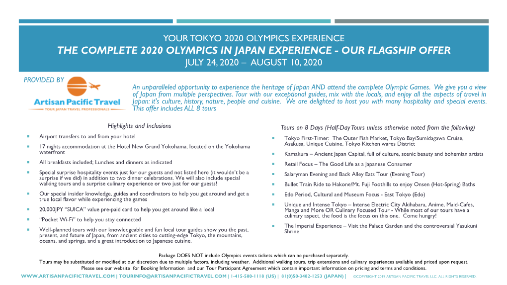 Your Tokyo 2020 Olympics Experience the Complete 2020 Olympics in Japan Experience - Our Flagship Offer July 24, 2020 – August 10, 2020