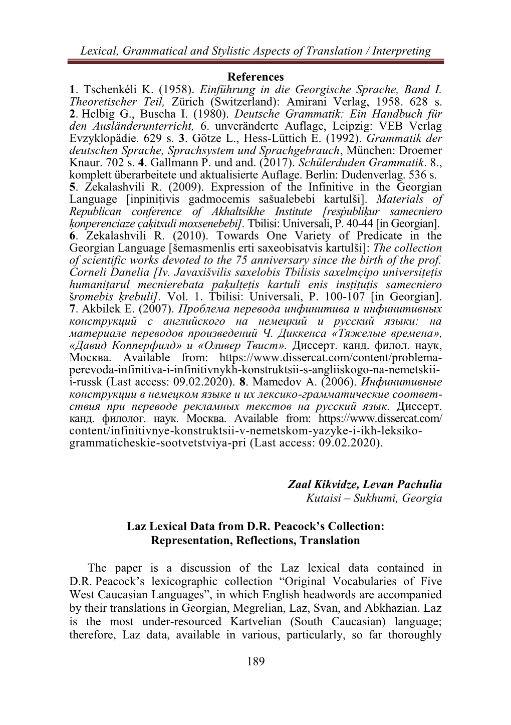 Lexical, Grammatical and Stylistic Aspects of Translation / Interpreting 189 References 1. Tschenkéli K. (1958). Einführung I