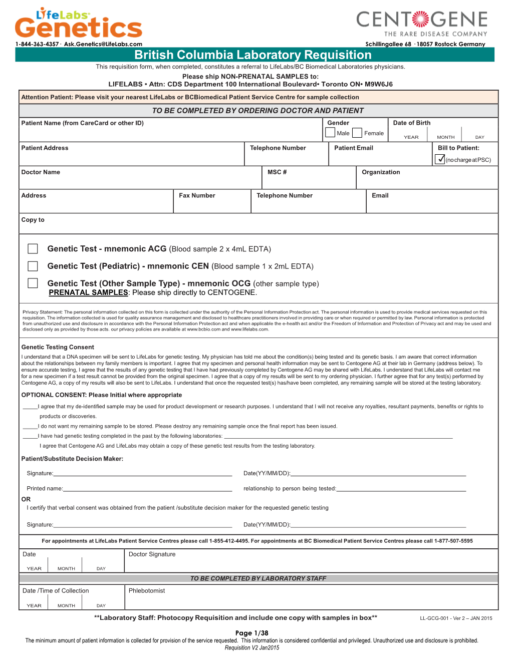 British Columbia Laboratory Requisition This Requisition Form, When Completed, Constitutes a Referral to Lifelabs/BC Biomedical Laboratories Physicians