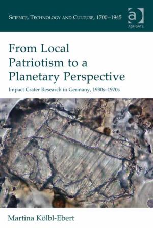 From Local Patriotism to a Planetary Perspective Science, Technology and Culture, 1700–1945