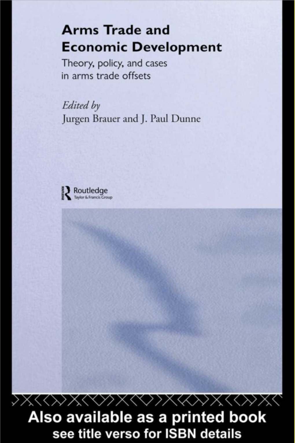 Arms Trade and Economic Development: Theory, Policy, and Cases in Arms Trade Offsets