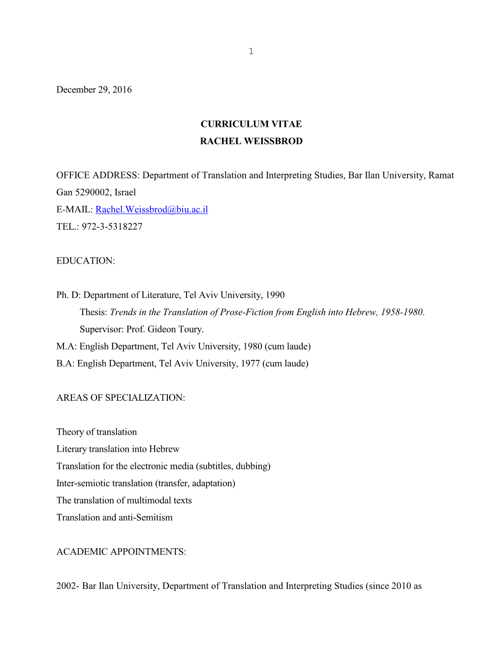 Department of Translation and Interpreting Studies, Bar Ilan University, Ramat Gan 5290002, Israel E-MAIL: Rachel.Weissbrod@Biu.Ac.Il TEL.: 972-3-5318227