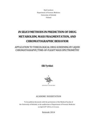 In Silico Methods in Prediction of Drug Metabolism, Mass Fragmentation, and Chromatographic Behavior