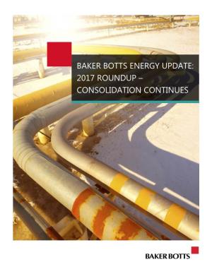 Baker Botts Energy Update: 2017 Roundup – Consolidation Continues Apace