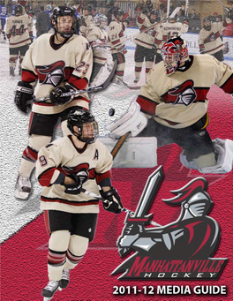 2011-12 Manhattanville Men’S Hockey Media Guide Quick Facts and Contents Table of Contents on the Cover Quick Facts Quick Facts & Contents