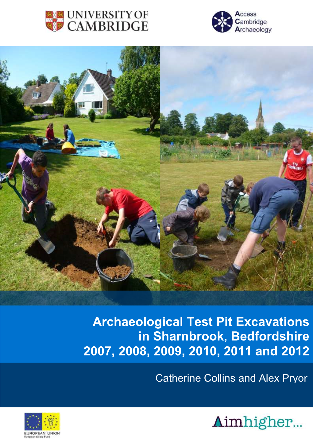 Archaeological Test Pit Excavations in Sharnbrook, Bedfordshire 2007, 2008, 2009, 2010, 2011 and 2012 ]] Catherine Collins and Alex Pryor