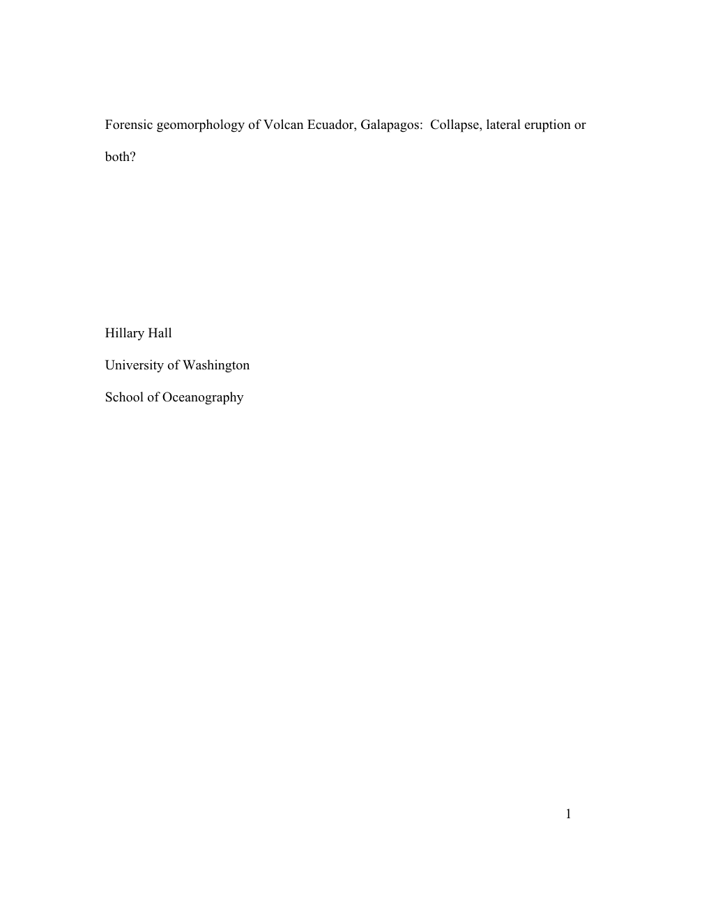 Forensic Geomorphology of Volcan Ecuador, Galapagos: Collapse, Lateral Eruption Or Both? Hillary Hall University of Washingt