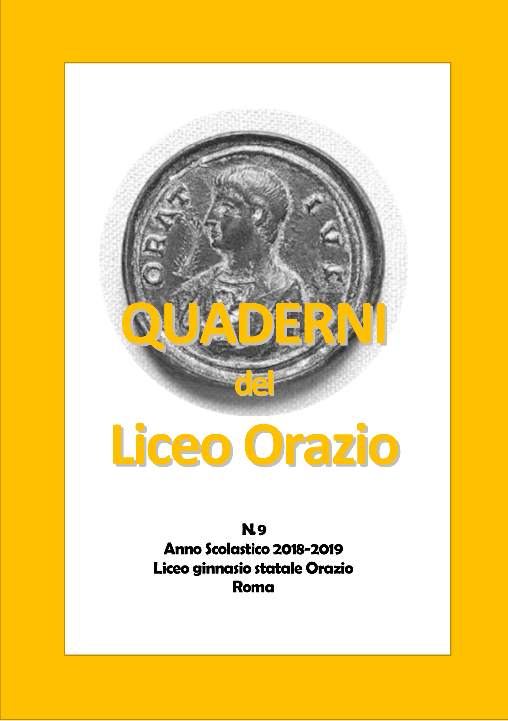 Quaderni Del Liceo Orazio” È Libera E Non Soggetta a Particolari Condizioni